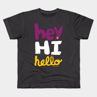 Hey Hi Hello - friendly hand painted lettering typography design Kids T-Shirt